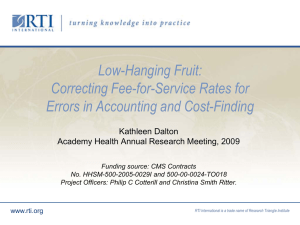 Low-Hanging Fruit: Correcting Fee-for-Service Rates for Errors in Accounting and Cost-Finding Kathleen Dalton