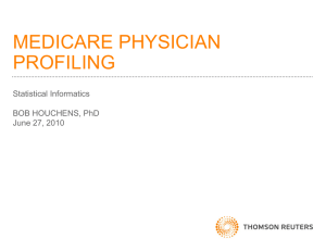 MEDICARE PHYSICIAN PROFILING Statistical Informatics BOB HOUCHENS, PhD