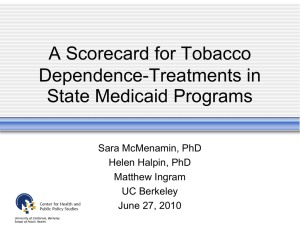 A Scorecard for Tobacco Dependence-Treatments in State Medicaid Programs Sara McMenamin, PhD