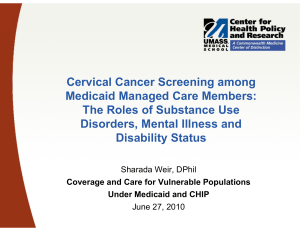 Cervical Cancer Screening among g Medicaid Managed Care Members: