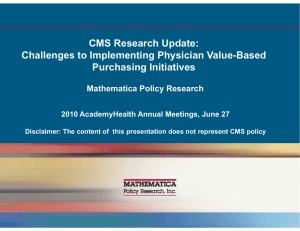 CMS Research Update: Challenges to Implementing Physician Value-Based g p