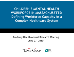 CHILDREN’S MENTAL HEALTH WORKFORCE IN MASSACHUSETTS: Defining Workforce Capacity in a