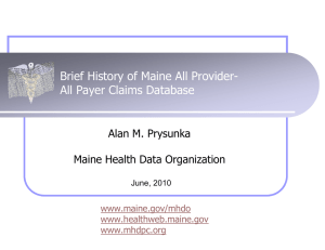 Brief History of Maine All Provider- All Payer Claims Database y