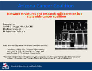 Arizona Cancer Coalition Network structures and research collaboration in a  statewide cancer coalition Judith C Keagy MHA FACHE