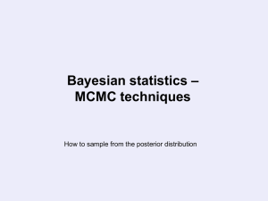 – Bayesian statistics MCMC techniques How to sample from the posterior distribution
