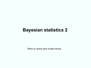 Bayesian statistics 2 More on priors plus model choice