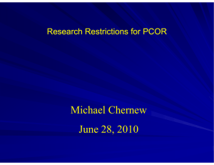 Michael Chernew June 28, 2010 Research Restrictions for PCOR