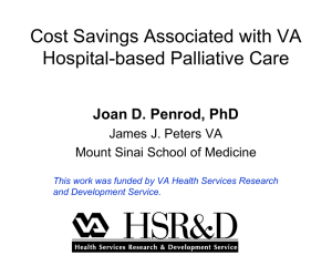 Cost Savings Associated with VA Hospital-based Palliative Care p Joan D. Penrod, PhD