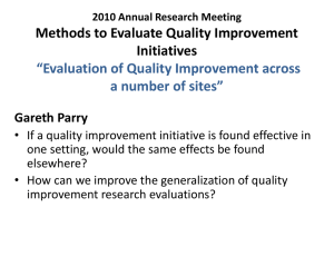 Methods to Evaluate Quality Improvement Methods to Evaluate Quality Improvement  Initiatives  “Evaluation of Quality Improvement across
