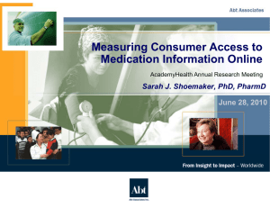 Measuring Consumer Access to Medication Information Online Sarah J. Shoemaker, PhD, PharmD