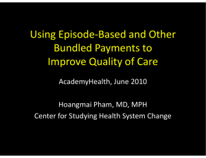 Using Episode‐Based and Other  Bundled Payments to  Impro e Q alit of Care Improve Quality of Care