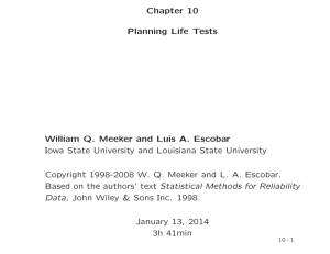 Chapter 10 Planning Life Tests William Q. Meeker and Luis A. Escobar
