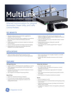 MultiLink HARDENED ETHERNET SWITCHES Ethernet Communications for Industrial Automation, Power Utility, and Traffic