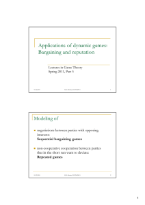 Applications of dynamic games: Bargaining and reputation Modeling of