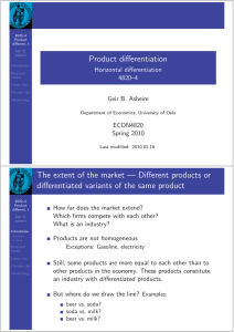 Product diﬀerentiation The extent of the market — Diﬀerent products or