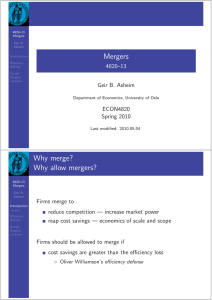 Mergers Why merge? Why allow mergers?