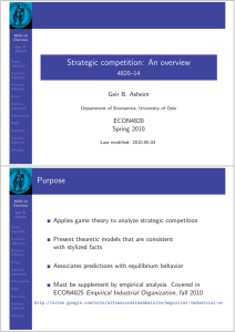 Strategic competition: An overview 4820–14 Geir B. Asheim ECON4820