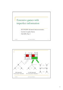 Extensive games with imperfect information ECON5200 Advanced microeconomics Lectures in game theory