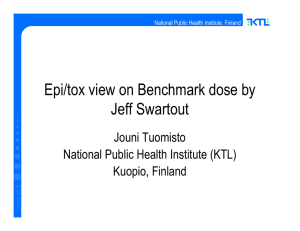 Epi/tox view on Benchmark dose by Jeff Swartout Jouni Tuomisto