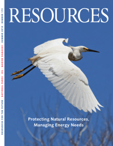RESOURCES Protecting Natural Resources, Managing Energy Needs 5