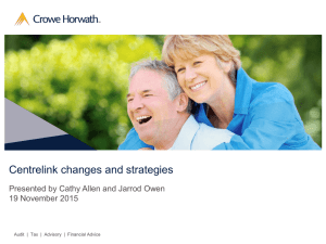 Centrelink changes and strategies Presented by Cathy Allen and Jarrod Owen