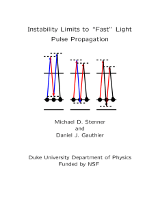 Instability Limits to “Fast” Light Pulse Propagation Michael D. Stenner and