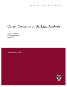 Career Concerns of Banking Analysts Joanne Horton George Serafeim Shan Wu