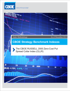CBOE Strategy Benchmark Indexes The CBOE RUSSELL 2000 Zero-Cost Put
