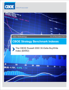 CBOE Strategy Benchmark Indexes The CBOE Russell 2000 30-Delta BuyWrite Index (BXRD)