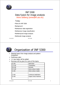 INF 5300 Data fusion for image analysis Anne Solberg () Today: