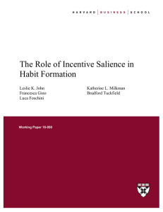 The Role of Incentive Salience in Habit Formation Leslie K. John