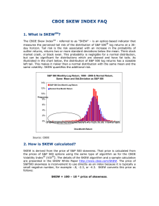 CBOE SKEW INDEX FAQ  1. What is SKEW ?