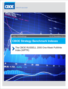 CBOE Strategy Benchmark Indexes The CBOE RUSSELL 2000 One-Week PutWrite Index (WPTR)