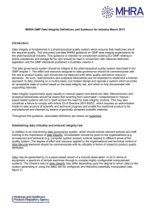 Data integrity is fundamental in a pharmaceutical quality system which... the required quality. This document provides MHRA guidance on GMP... MHRA GMP Data Integrity Definitions and Guidance for Industry March...