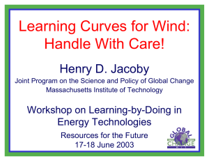 Learning Curves for Wind: Handle With Care! Henry D. Jacoby