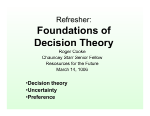 Foundations of Decision Theory Refresher: Decision theory