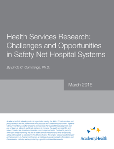 Health Services Research: Challenges and Opportunities in Safety Net Hospital Systems March 2016