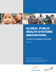 GLOBAL PUBLIC HEALTH SYSTEMS INNOVATIONS: A SCAN OF PROMISING PRACTICES