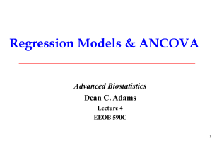 Regression Models &amp; ANCOVA Advanced Biostatistics Dean C. Adams Lecture 4