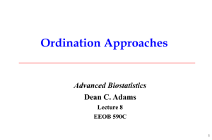 Ordination Approaches Advanced Biostatistics Dean C. Adams Lecture 8