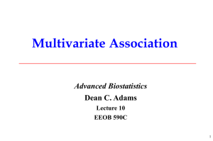 Multivariate Association Advanced Biostatistics Dean C. Adams Lecture 10