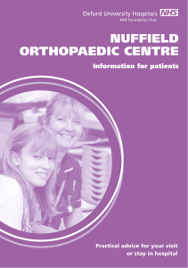 NUFFIELD ORTHOPAEDIC CENTRE Information for patients Practical advice for your visit