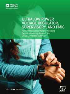 ULTRALOW POWER VOLTAGE REGULATOR, SUPERVISORY, AND PMIC For Wireless Sensor Nodes, Wearable