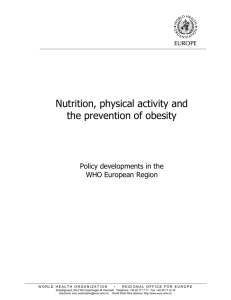 Nutrition, physical activity and the prevention of obesity Policy developments in the