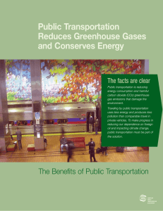 Public Transportation Reduces Greenhouse Gases and Conserves Energy The facts are clear