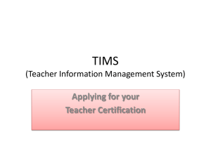 TIMS Applying for your Teacher Certification (Teacher Information Management System)