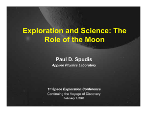 Exploration and Science: The Role of the Moon Paul D. Spudis
