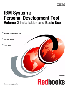 IBM System z Personal Development Tool Volume 2 Installation and Basic Use