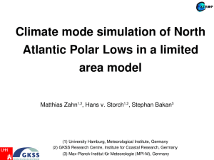 Climate mode simulation of North  Atlantic Polar Lows in a limited  area model Matthias Zahn