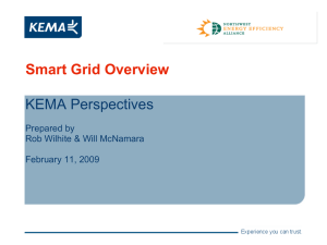Smart Grid Overview KEMA Perspectives Prepared by Rob Wilhite &amp; Will McNamara